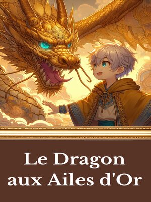 cover image of Le Dragon aux Ailes d'Or